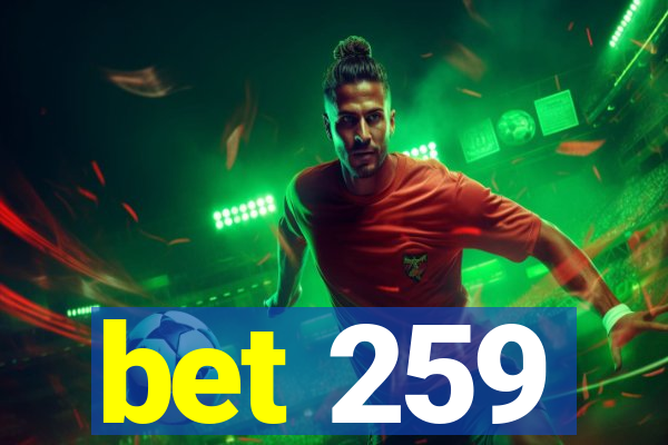 bet 259